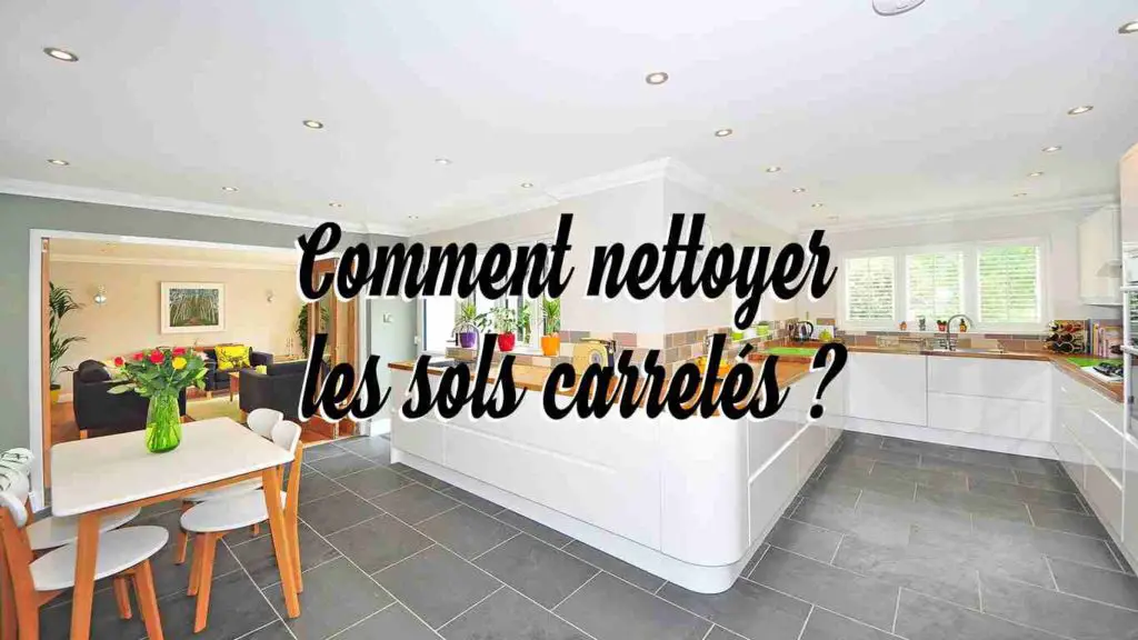 comment nettoyer les sols carreles